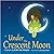 Under the Crescent Moon