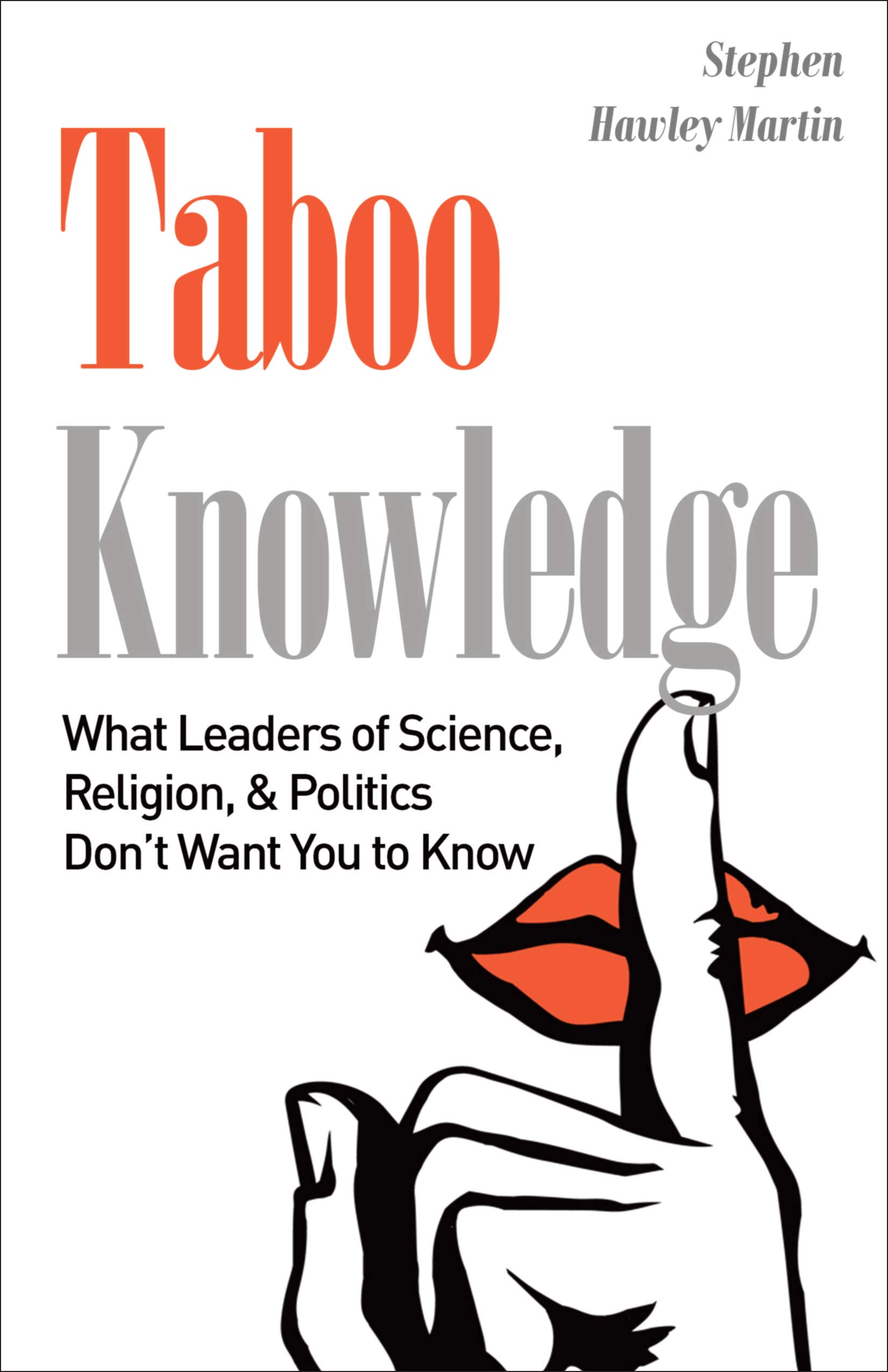 Taboo Knowledge: What Leaders of Science, Religion, & Politics Don’t Want You to Know (Kindle Edition)