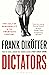 Dictators by Frank Dikötter