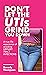 Don’t Let the Utis Grind Yo...