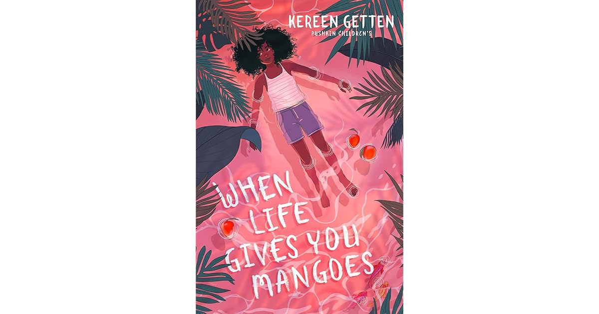 When Life Gives You Mangoes by Kereen Getten