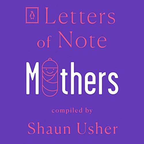 Mothers (Letters of Note, #7)