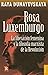 Rosa Luxemburgo. La liberación femenina y la filosofía marxista de la Revolución