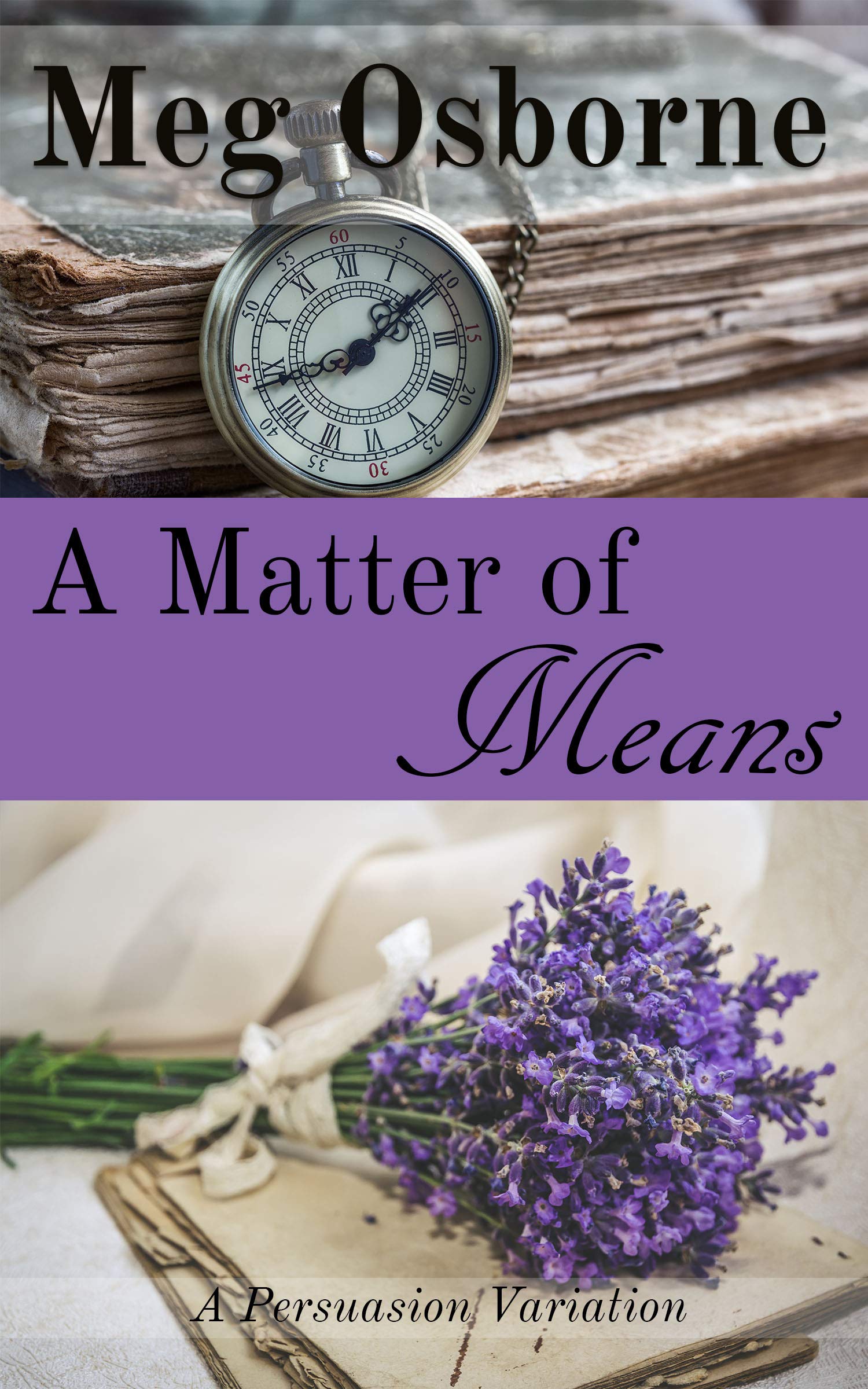 A Matter of Means (A Persuasion Prequel, Sequel and Variation Book 4)