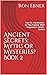 Ancient Secrets: Myths or M...