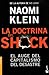 La doctrina del Shock. El auge del capitalismo del desastre