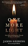 One More Light: Life, Death and Humanity Through the Eyes of a Firefighter