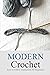 Modern Crochet: Easy to Fol...