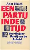 Een partij in de tijd: veertig jaar Partij van de Arbeid, 1946-1986