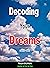 Decoding Your Dreams Part One: What Does Your Dreams Mean