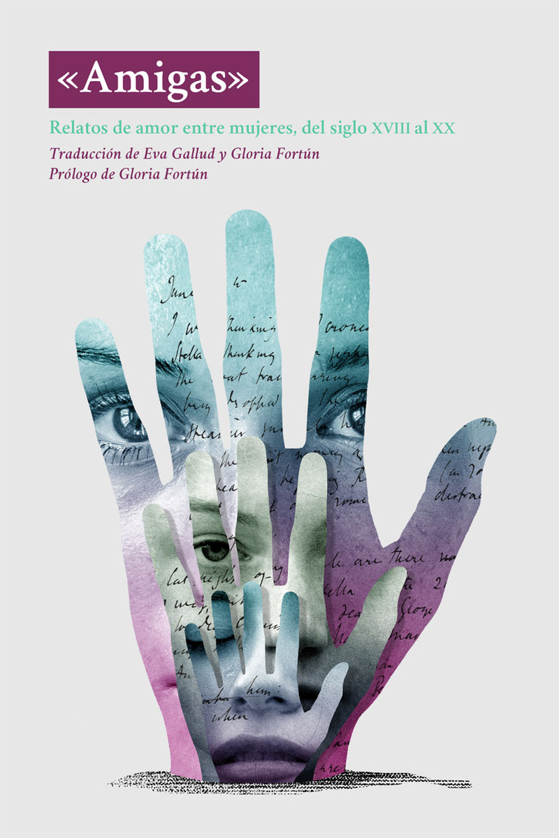«Amigas». Relatos de amor entre mujeres, del siglo XVIII al XX (Paperback)