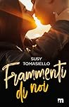 Frammenti di noi by Susy Tomasiello