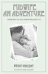 Midwife: An Adventure (Memoirs of an Urban Midwife Book 3)