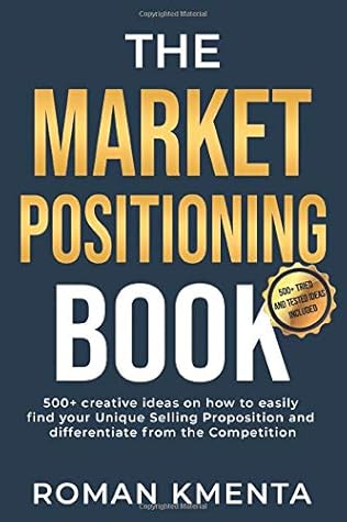The Market Positioning Book: 500+ creative ideas how to easily find ...