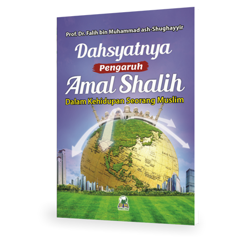 Dahsyatnya Pengaruh Amal Shalih (Paperback)