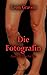 Die Fotografin: Eine Sex Ge...