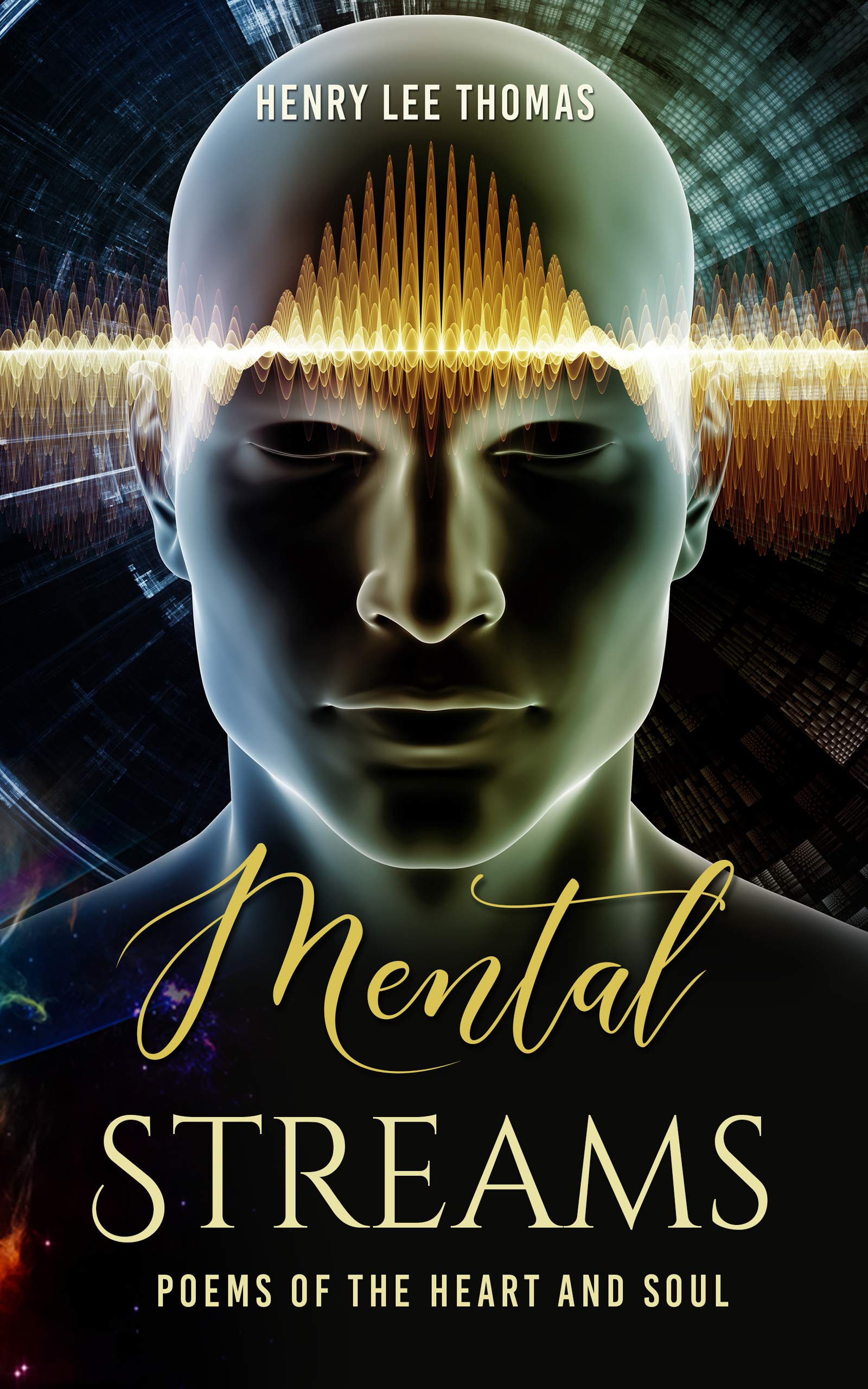Mental Streams: Poems of the Heart and Soul