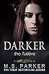 The Fugitive (Darker #3) The Fugitive (Darker #3)