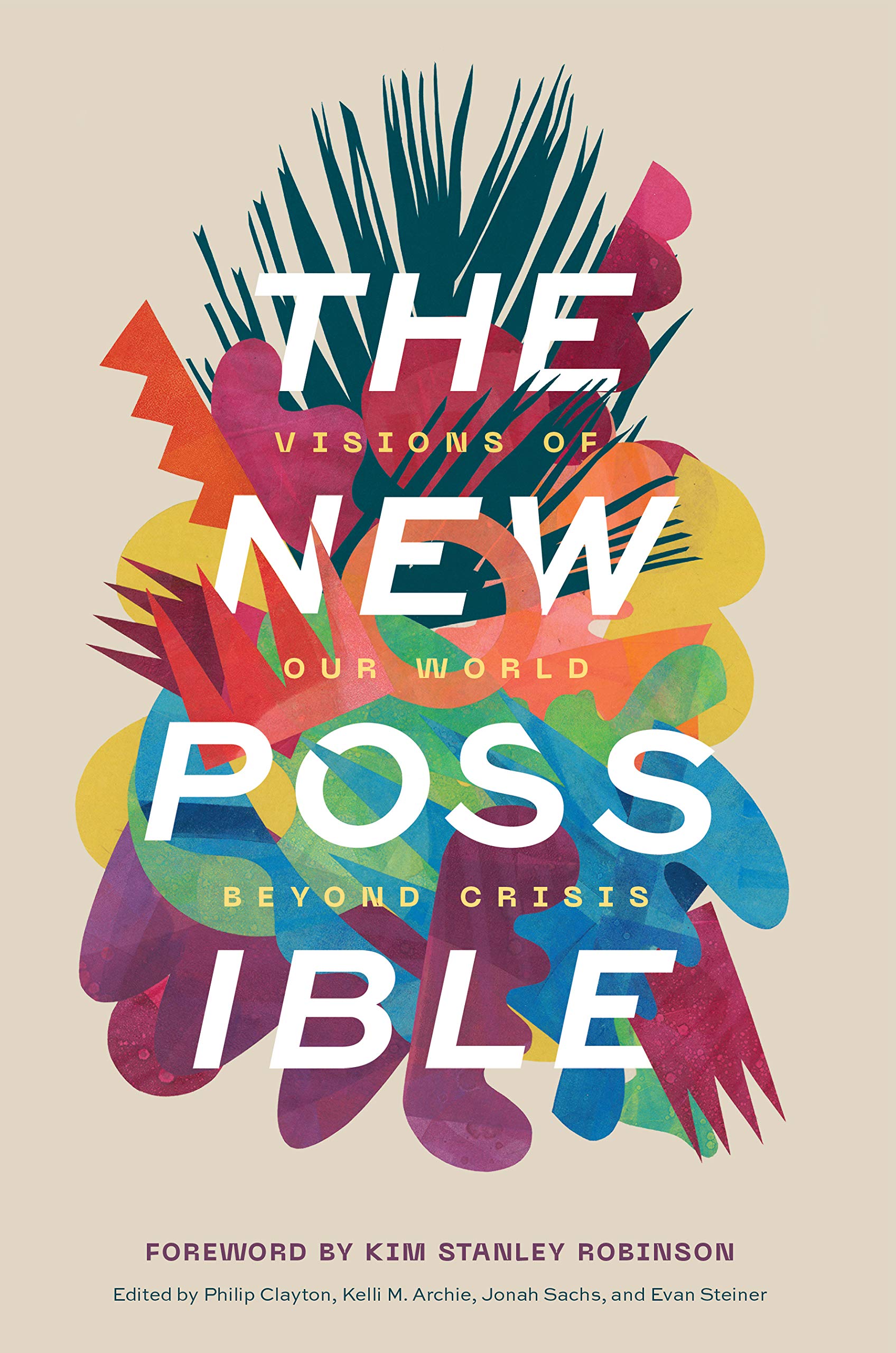 The New Possible: Visions of Our World beyond Crisis (Kindle Edition)