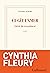 Ci-gît l’amer. Guérir du ressentiment by Cynthia Fleury