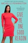 Give Me One Good Reason by Michelle Pennington