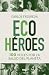 Ecohéroes. 100 voces por la salud del planeta