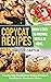 Copycat Recipes: Step-by-Step Cookbook to Making America’s Most Popular Restaurant Dishes. Quick and Easy to Prepare Meals at Home.