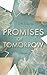 Promises of tomorrow