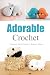 Adorable Crochet : 7 Amigur...