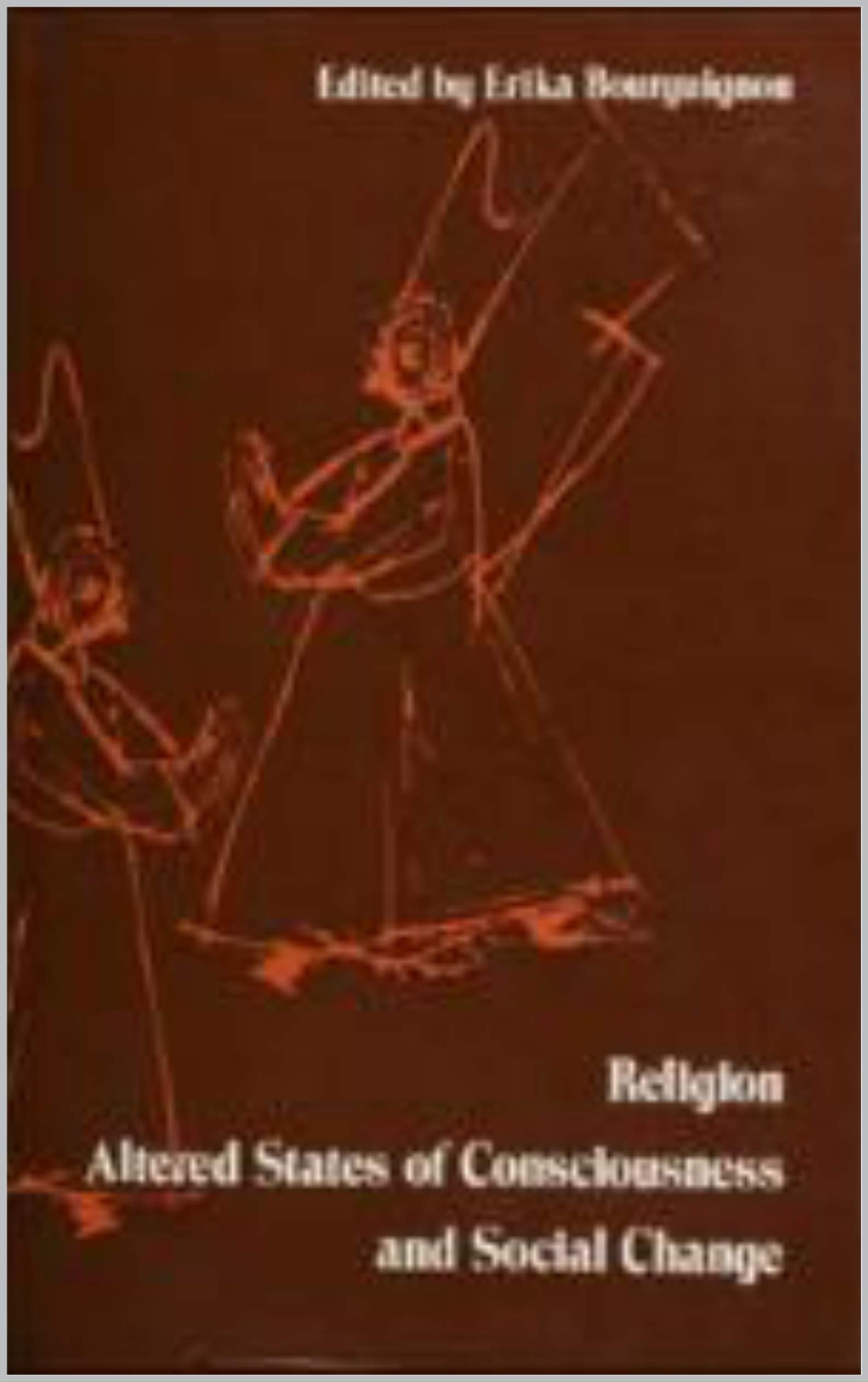 Religion Altered States of Consciousness and Social Change (Kindle Edition)