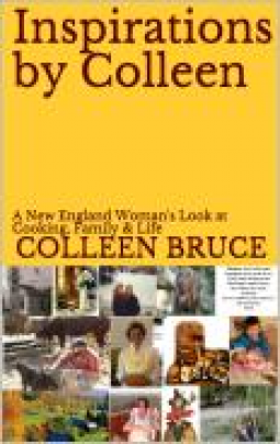 Inspirations by Colleen: A New England Woman's Look at Cooking, Family & Life (Paperback)