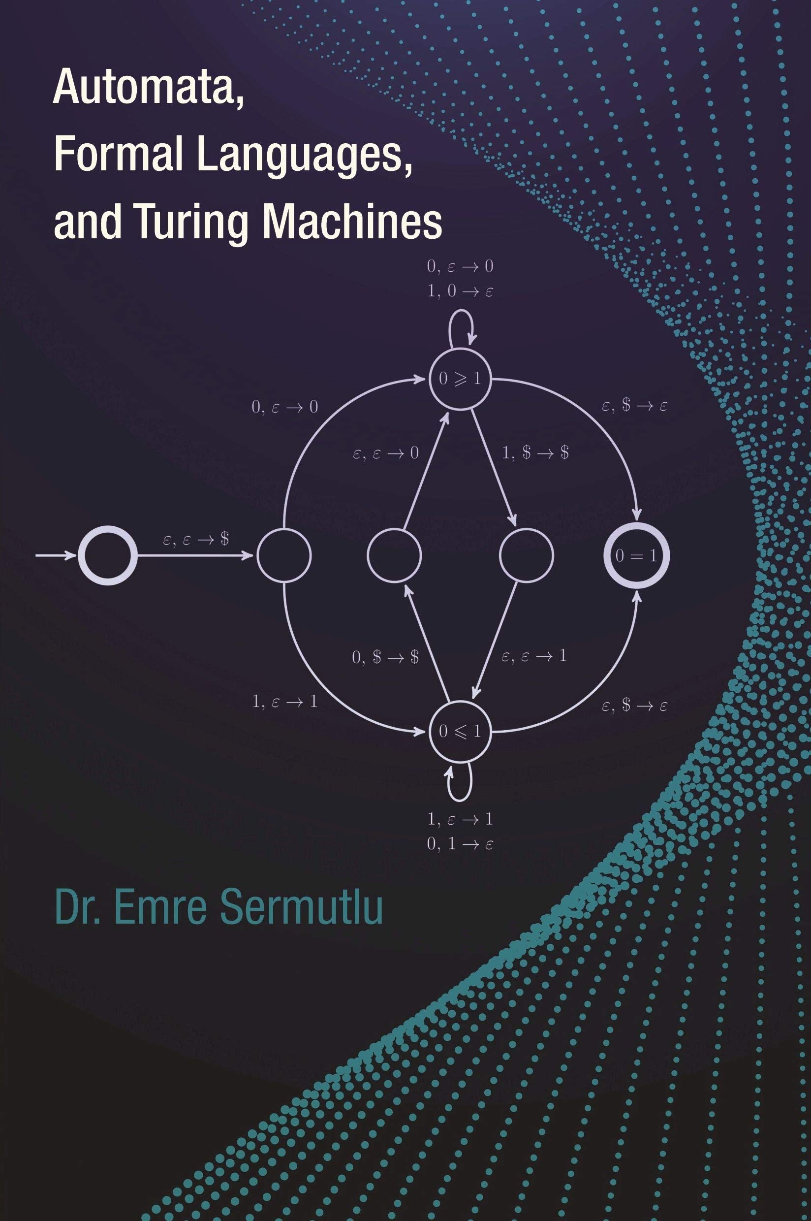Automata, Formal Languages, and Turing Machines (Kindle Edition)