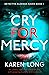 Cry for Mercy by Karen  Long