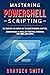 Mastering PowerShell Script...