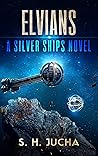 Elvians by S.H. Jucha