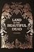 Land of the Beautiful Dead by R. Lee Smith