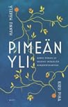 Pimeän yli. Kirsi Pihan ja Hannu Mäkelän kirjeenvaihtoa. by Kirsi Piha