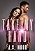 Take My Hand (The Anti-Love Agents, #1)
