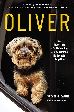 Oliver: The True Story of a Stolen Dog and the Humans He Brought Together