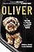 Oliver The True Story of a Stolen Dog and the Humans He Brought Together by Steven J. Carino