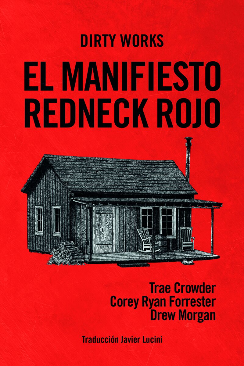 El manifiesto redneck rojo: o cómo sacar a Dixie de la oscuridad