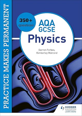 Practice Makes Permanent 350 Questions For Aqa Gcse Physics By Kimberley Walrond Practice Makes Permanent 350 Questions For Aqa Gcse Physics By Kimberley Walrond