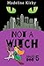 Not a Witch by Madeline Kirby