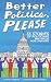Better Politics, Please: 35 Stories of Politicians Who Value Hope Over Hate
