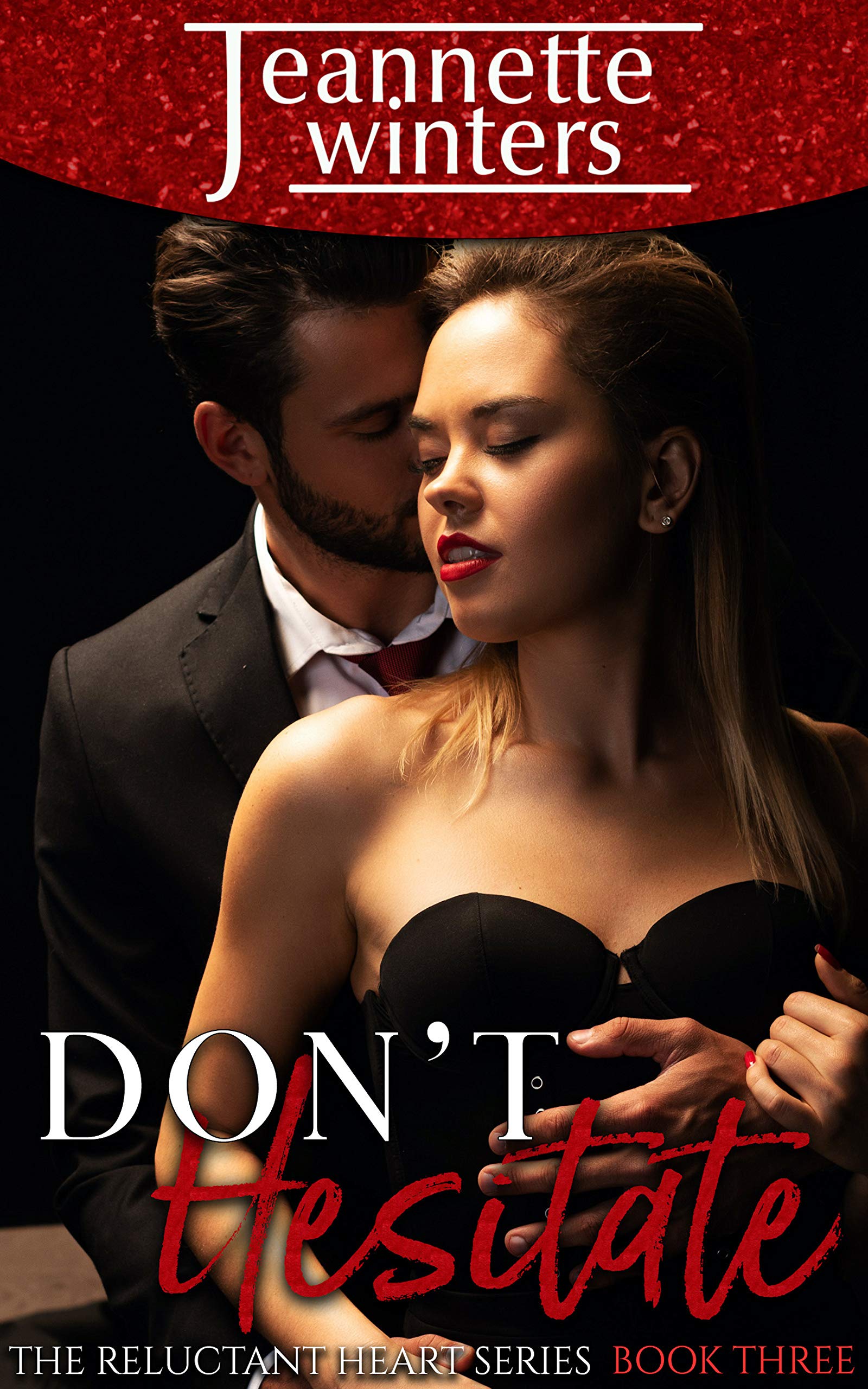 Don't Hesitate (The Reluctant Heart Book 3)