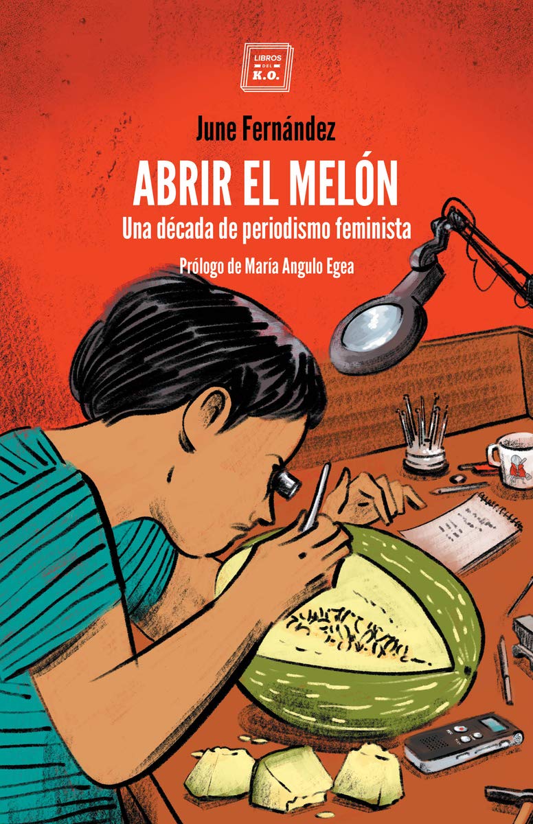 Abrir el melón: Una década de periodismo feminista (Paperback)