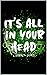 It's All in Your Head (Circ...
