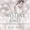 The Mystery of the Bones by C.S. Poe