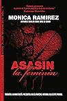 Asasin la feminin by Monica Ramirez