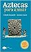 Aztecas para armar